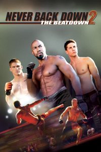 เนฟเวอร์ แบ็ค ดาวน์ 2: สู้โค่นสังเวียน Never Back Down 2: The Beatdown (2011)