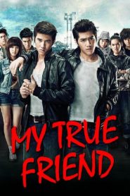 มึงกู ​เพื่อนกันจนวันตาย My True Friend (2012)