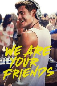 วี อาร์ ยัวร์ เฟรนด์ส We Are Your Friends (2015)