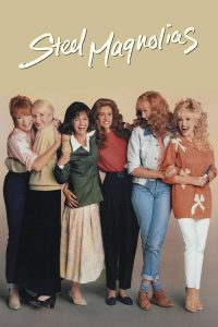 สานดวงใจดอกไม้เหล็ก Steel Magnolias (1989)