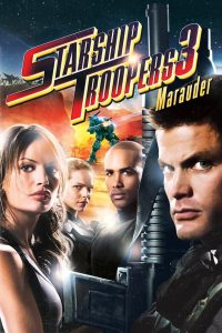 สงครามหมื่นขาล่าล้างจักรวาล 3 Starship Troopers 3: Marauder (2008)