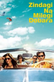 Zindagi Na Milegi Dobara (2011)