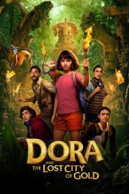 ดอร่าและเมืองทองคำที่สาบสูญ Dora and the Lost City of Gold (2019)