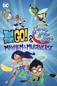 Teen Titans Go! & DC Super Hero Girls: Mayhem in the Multiverse (2022) พากย์ไทย