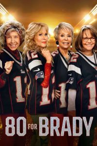 สาวใหญ่ใจแบรดดี้ 80 for Brady (2023)