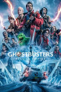 โกสต์บัสเตอร์ส มหันตภัยเมืองเยือกแข็ง Ghostbusters: Frozen Empire (2024)