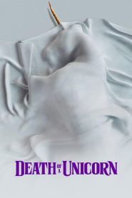 Death of a Unicorn (2025) เดธ ออฟ อะ ยูนิคอร์น